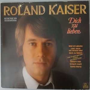 Roland Kaiser "Dich Zu Lieben" (Hansa Records 203 944) Cover Vorderseite