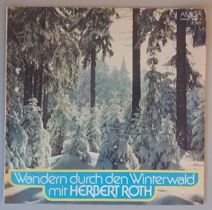 Herbert Roth – "Wandern Durch Den Winterwald Mit Herbert Roth" (AMIGA – 8 45 130) Cover Vorderseite