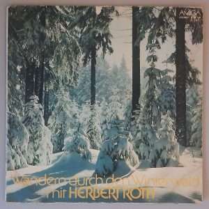 Herbert Roth– "Wandern Durch Den Winterwald Mit Herbert Roth" (AMIGA – 8 45 130) Cover Vorderseite