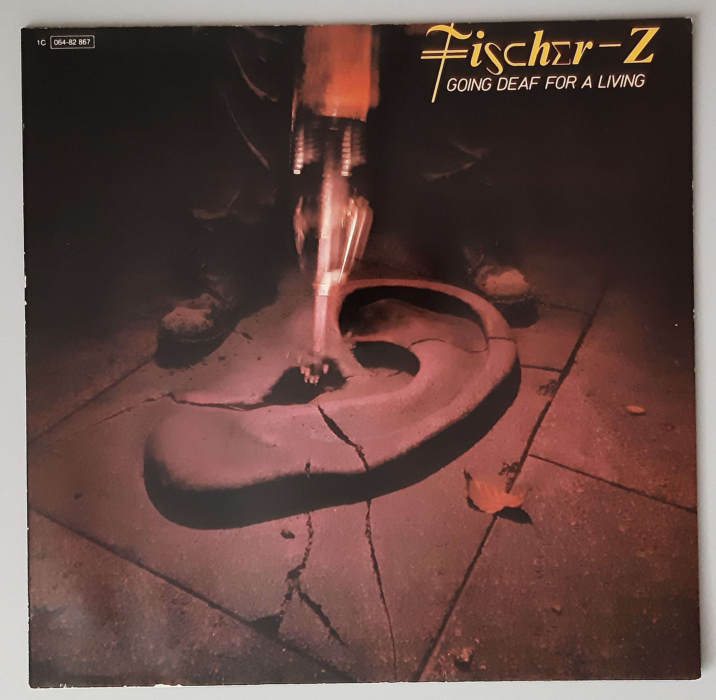 Fischer-Z – "Going Deaf For A Living" (United Artists Records – 1C 064-82 867) Cover Vorderseite