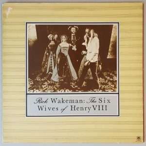 Rick Wakeman – "The Six Wives Of Henry VIII" (A&M Records – AMLH 64361) Cover Vorderseite