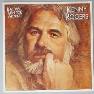 Kenny Rogers – "Love Will Turn You Around" (Liberty – 1A 064-400115) Cover Vorderseite