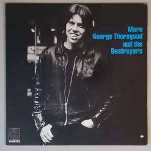 "More George Thorogood And The Destroyers" (Rounder Records - 3045) Cover Vorderseite