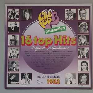 Various – "16 Top Hits- Aus Den Hitparaden Juli August 1983" (Club Top 13–460238) Cover Vorderseite
