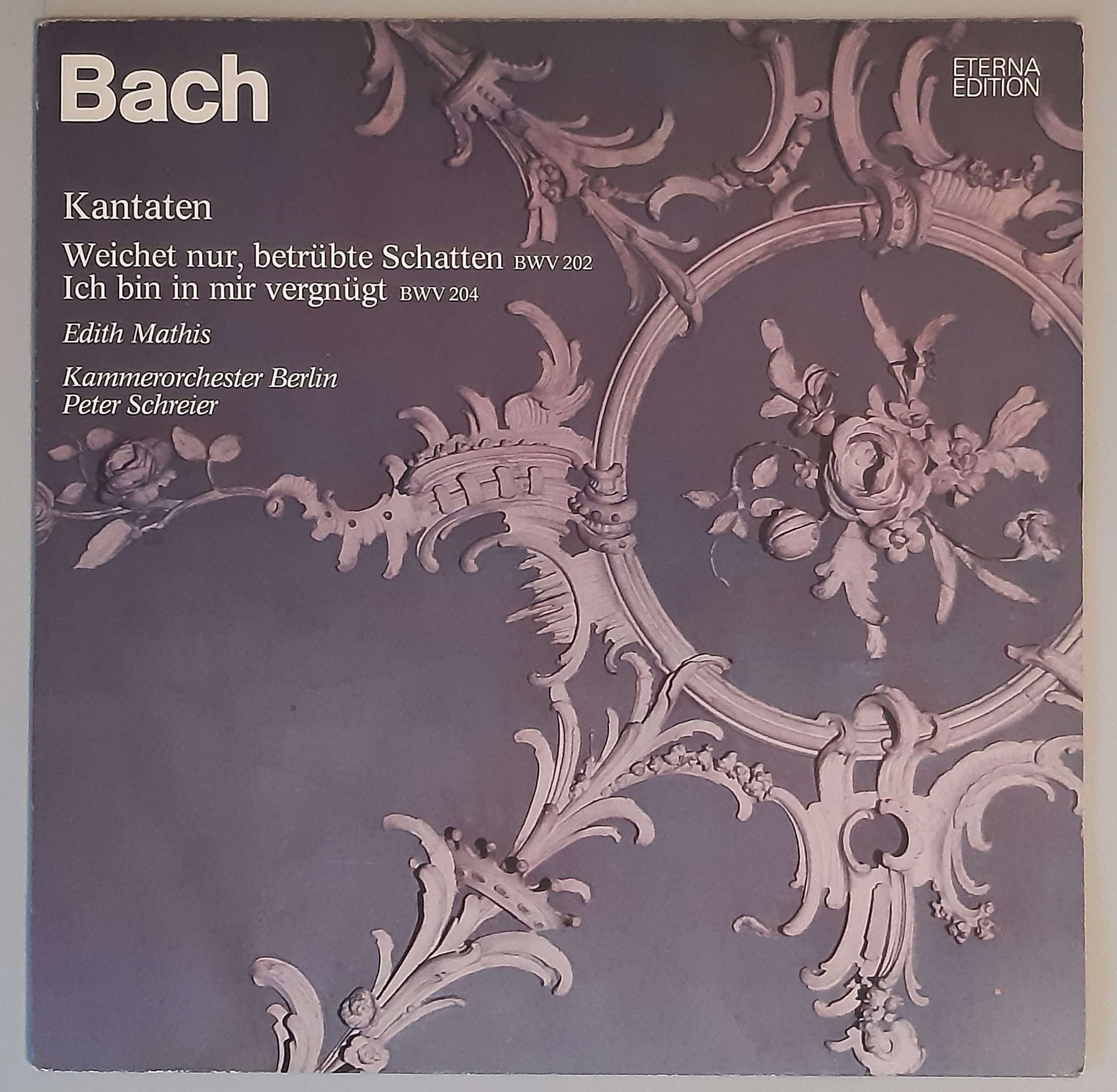 J. S. Bach – "Kantaten, Weichet Nur, Betrübte Schatten BWV 202 (ETERNA – 827030) Cover Vorderseite