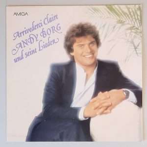 Andy Borg – "Arrivederci Claire (Andy Borg Und Seine Lieder)" (AMIGA – 8 56 201) Cover Vorderseite