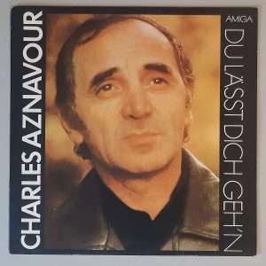 Charles Aznavour - "Du Lässt Dich Geh'n" (AMIGA – 8 55 951) Cover Vorderseite