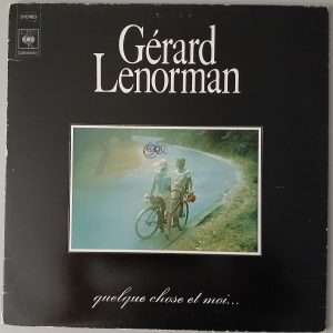 Gérard Lenorman – "Quelque Chose Et Moi..." (CBS – CBS 80057) Cover Vorderseite