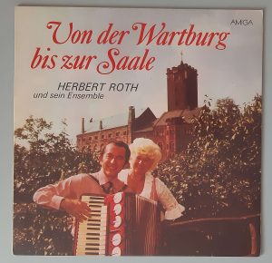 Herbert Roth Und Sein Ensemble – "Von Der Wartburg bis zur Saale" (AMIGA – 8 45 231) Cover Vorderseite