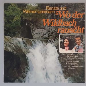 Renate Und Werner Leismann – "Wo Der Wildbach Rauscht" (Ariola – 61 136) Cover Vorderseite