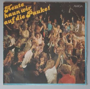 Orchester "Allotria" – "Heute Haun Wir Auf Die Pauke!" (AMIGA – 8 55 827) Cover Vorderseite