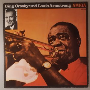 Bing Crosby, Louis Armstrong– "Bing Crosby Und Louis Armstrong" (AMIGA – 8 50 081)