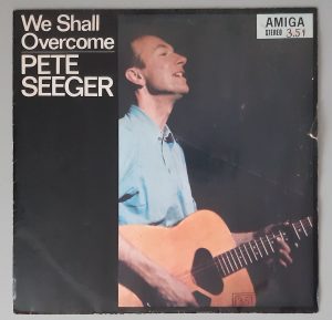 Pete Seeger – We Shall Overcome (Amiga – 8 45 038) Cover Vorderseite