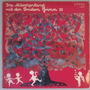 Gebrüder Grimm – "Ins Märchenland Mit Den Brüdern Grimm III" (LITERA – 8 60 171) Cover Vorderseite
