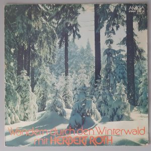Herbert Roth– "Wandern Durch Den Winterwald Mit Herbert Roth" (AMIGA – 8 45 130) Cover Vorderseite