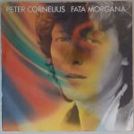 Peter Cornelius – "Fata Morgana" (Ariola – 205 740) Cover Vorderseite Peter Cornelius – "Fata Morgana" (Ariola – 205 740) Cover Vorderseite