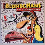 Fix & Fertig – "Der Blonde Hans Von Der Bundesbahn" (TELDEC – 6.20986 AE) Cover Vorderseite Fix & Fertig – "Der Blonde Hans Von Der Bundesbahn" (TELDEC – 6.20986 AE) Cover Vorderseite