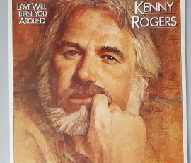 Kenny Rogers – "Love Will Turn You Around" (Liberty – 1A 064-400115) Cover Vorderseite Kenny Rogers – "Love Will Turn You Around" (Liberty – 1A 064-400115) Cover Vorderseite