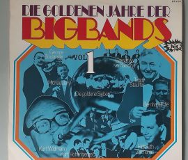 Various – "Die Goldenen Jahre Der Bigbands Vol. 1" (Hit – ST 5115) Cover Vorderseite Various – "Die Goldenen Jahre Der Bigbands Vol. 1" (Hit – ST 5115) Cover Vorderseite