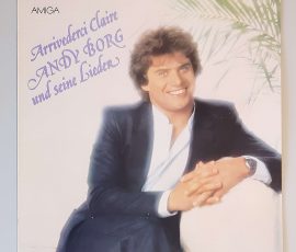 Andy Borg – "Arrivederci Claire (Andy Borg Und Seine Lieder)" (AMIGA – 8 56 201) Cover Vorderseite Andy Borg – "Arrivederci Claire (Andy Borg Und Seine Lieder)" (AMIGA – 8 56 201) Cover Vorderseite
