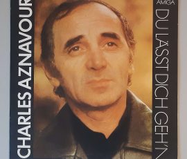 Charles Aznavour - "Du Lässt Dich Geh'n" (AMIGA – 8 55 951) Cover Vorderseite Charles Aznavour - "Du Lässt Dich Geh'n" (AMIGA – 8 55 951) Cover Vorderseite
