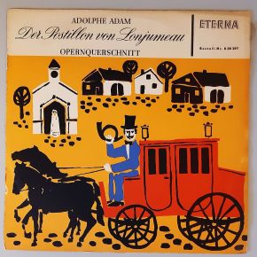 Adolphe Adam – "Der Postillon Von Lonjumeau (Opernquerschnitt)" (ETERNA – 8 20 397) Cover Vorderseite Adolphe Adam – "Der Postillon Von Lonjumeau (Opernquerschnitt)" (ETERNA – 8 20 397) Cover Vorderseite