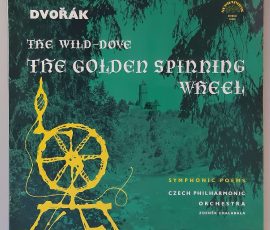 Antonín Dvořák - "The Wild-Dove / The Golden Spinning Wheel" (Supraphon – SUA ST 50 435) Cover Vorderseite Antonín Dvořák - "The Wild-Dove / The Golden Spinning Wheel" (Supraphon – SUA ST 50 435) Cover Vorderseite