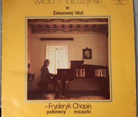 Witold Małcużyński – Fryderyk Chopin, Witold Małcużyński W Żelazowej Woli (Polskie Nagrania Muza SX 0857) Cover Vorderseite Witold Małcużyński – Fryderyk Chopin, Witold Małcużyński W Żelazowej Woli (Polskie Nagrania Muza SX 0857) Cover Vorderseite