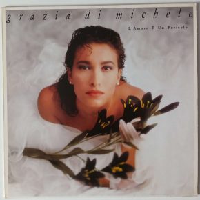 Grazia di Michele - "L'Amore È Un Pericolo" (WEA – 244 631-1) Cover Vorderseite