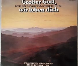 Chorgemeinschaften mit Orgel "Großer Gott, wir loben Dich" (Intercord- 26811 - 0) Cover Vorderseite Chorgemeinschaften mit Orgel "Großer Gott, wir loben Dich" (Intercord- 26811 - 0) Cover Vorderseite
