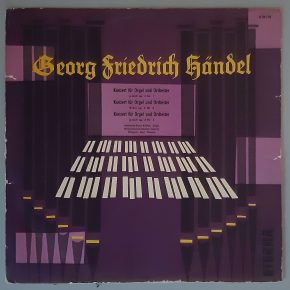 Georg Friedrich Händel – "Konzert Für Orgel Und Orchester G" (ETERNA – 8 20 179) Cover Vorderseite Georg Friedrich Händel – "Konzert Für Orgel Und Orchester G" (ETERNA – 8 20 179) Cover Vorderseite