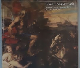 Georg Friedrich Händel – "Wassermusik" (ETERNA – 8 26 808) Cover Vorderseite Georg Friedrich Händel – "Wassermusik" (ETERNA – 8 26 808) Cover Vorderseite