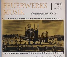Georg Friedrich Händel – "Feuerwerksmusik (Orchesterkonzert" (ETERNA – 7 20 190) Cover Vorderseite Georg Friedrich Händel – "Feuerwerksmusik (Orchesterkonzert" (ETERNA – 7 20 190) Cover Vorderseite