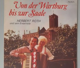 Herbert Roth Und Sein Ensemble – "Von Der Wartburg bis zur Saale" (AMIGA – 8 45 231) Cover Vorderseite Herbert Roth Und Sein Ensemble – "Von Der Wartburg bis zur Saale" (AMIGA – 8 45 231) Cover Vorderseite