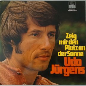 Udo Jürgens – "Zeig mir den Platz an der Sonne" (Ariola – C 85 700) Cover Vorderseite Udo Jürgens – "Zeig mir den Platz an der Sonne" (Ariola – C 85 700) Cover Vorderseite