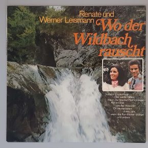 Renate Und Werner Leismann – "Wo Der Wildbach Rauscht" (Ariola – 61 136) Cover Vorderseite Renate Und Werner Leismann – "Wo Der Wildbach Rauscht" (Ariola – 61 136) Cover Vorderseite