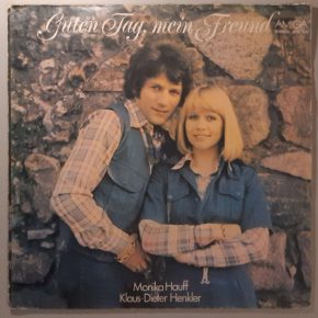 Monika Hauff - Klaus-Dieter Henkler– "Guten Tag, Mein Freund" (AMIGA – 8 55 523) Cover Vorderseite Monika Hauff - Klaus-Dieter Henkler– "Guten Tag, Mein Freund" (AMIGA – 8 55 523) Cover Vorderseite
